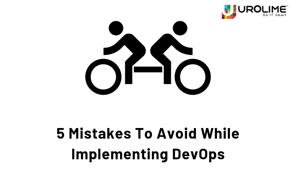 5-mistakes-to-avoid-while-implementing-devops-urolime-blogs