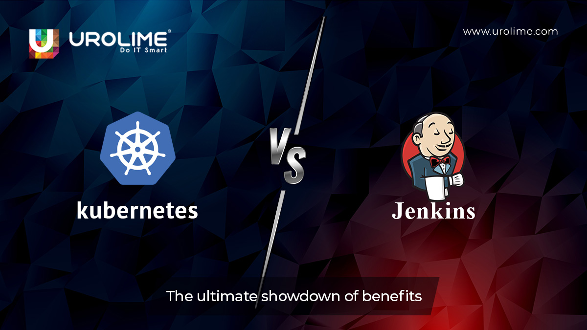 Benefits Of Kubernetes Over Jenkins - Choose The Right One For Your Needs