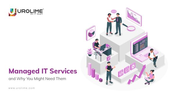 Managed IT Services and Why You Might Need Them