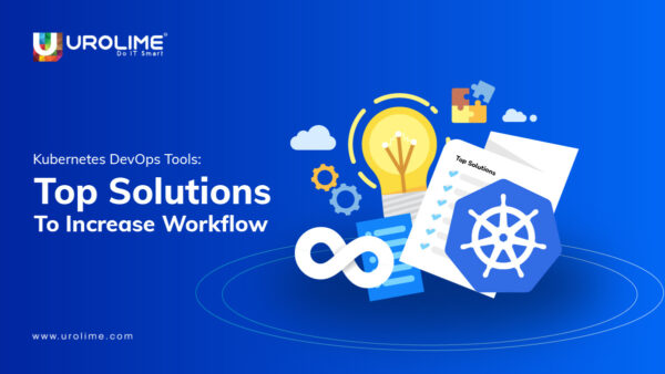 Kubernetes DevOps Tools: Top Solutions To Increase Workflow