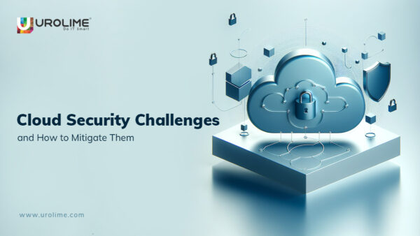 Cloud Security Challenges & How to Mitigate Them