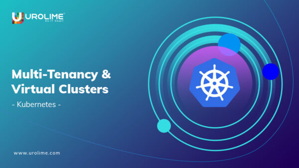 Multi-Tenancy and Virtual Clusters in Kubernetes