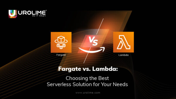 Fargate vs. Lambda: Choosing the Best Serverless Solution for Your Needs