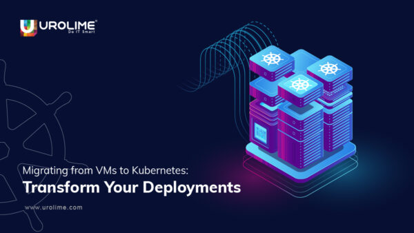 Migrating from VMs to Kubernetes: Transform Your Deployments